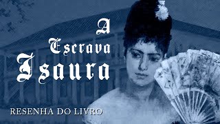 A ESCRAVA ISAURA  RESENHA Bernardo Guimarães [upl. by Papotto]