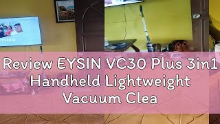 Review EYSIN VC30 Plus 3in1 Handheld Lightweight Vacuum Cleaner with Large Mop Pad and Strong Sucti [upl. by Sisenej531]