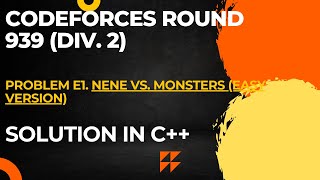 Codeforces Round 939 Div 2 Problem E1 Nene vs Monsters Easy Version Full Solution In C [upl. by Sackey]