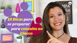 10 dicas para se preparar para a consulta ao ginecologista [upl. by Torhert]