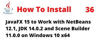 How To Install JavaFX 15 to Work with NetBeans 121 JDK 1402 Scene Builder 110 on Windows 10 x64 [upl. by Nhguavad]