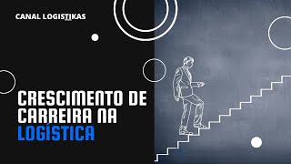 O que aprendi até hoje sobre como CRESCER NA CARREIRA LOGÍSTICA [upl. by Zulaledairam582]