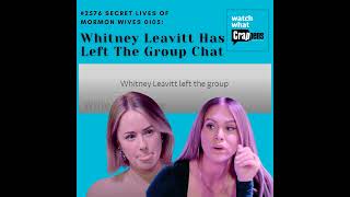 2576 Secret Lives of Mormon Wives 0105 Whitney Leavitt Has Left The Group Chat [upl. by Collins49]