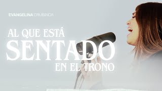 Evangelina Crubinca  Al Que Está Sentado En El Trono Video Oficial [upl. by Ahsimik]