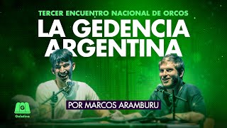 MARCOS ARAMBURU LA GEDENCIA ARGENTINA  TERCER ENCUENTRO DE ORCOS ANÓNIMOS [upl. by Eitsyrc]