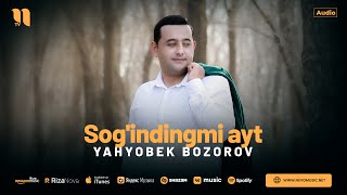 Yahyobek Bozorov  Sogindingmi ayt audio 2024 [upl. by Enellij]