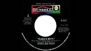 1972 HITS ARCHIVE Black And White  Three Dog Night a 1 recordmono 45 [upl. by Eserahs]