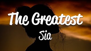 Sia  The Greatest Lyrics [upl. by Hayott]