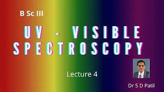 B Sc III UV  Visible Spectroscopy Lecture 4 [upl. by Acinnad]