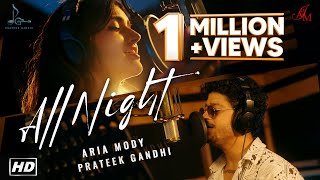 All Night  Prateek Gandhi X Aria Mody  Official Music Video [upl. by Pauli]