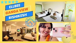 RISHIKESH’S BEST HOTEL REVIEW  Ell Bee Hotel Ganga View 😲Room Tour EllBeeHotel 💛 [upl. by Adnirod104]