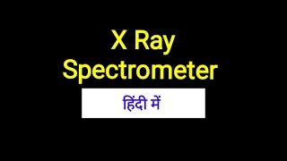 Braggs x ray spectrometer in Hindi [upl. by Eramal878]