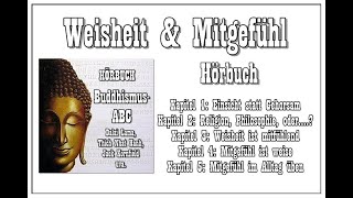 Weisheit amp Mitgefühl  Die Grundprinzipien des Buddhismus  Hörbuch [upl. by Kevon]