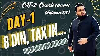 CAF02 TAX CRASH COURSE BY SIR FARRUKH AMJAD DAY1 [upl. by Anairo]