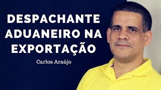 O Despachante Aduaneiro na Exportação  comexblogcom [upl. by Annibo]