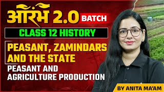 Peasant Zamindars amp The State Class 12 History  Peasant amp Agriculture production  By Anita Maam [upl. by Maxentia]