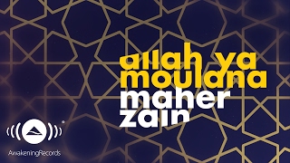 Maher Zain  Allah Ya Moulana  ماهر زين  الله يا مولانا  Official Lyrics [upl. by Vidal]