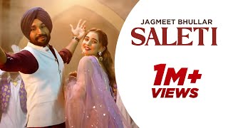 Punjabi song 2024  Saleti  Jagmeet Bhullar Ft Nisha Bhatt  Laddi Gill  Hot Shot Music [upl. by Tiffy171]