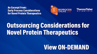 Outsourcing Considerations For Novel Protein Therapeutics [upl. by Ecirehc611]