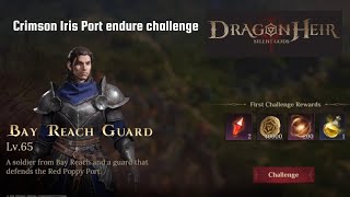 Dragonheir Silent Gods Crimson Iris Port endure challengeBay Reach guard Lv 65 season 1 [upl. by Novaat]