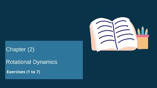 Grade 11 Physics စနစ်သစ် Chapter 2 Rotational Dynamics Exercise 1 to 7 [upl. by Sender]