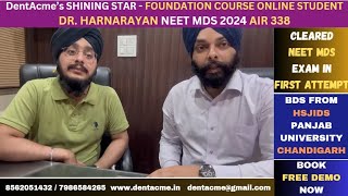 Dr Harnarayan NEET MDS 2024 AIR 338 DentAcme Foundation Course Online Student neetmds inicetmds [upl. by Otrebireh]