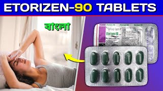 Etorizen90 Tablet Bangla  Etoricoxib 90 Tablet Review in Bengali [upl. by Ursuline]