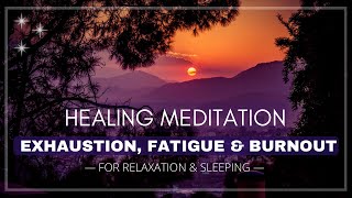 Guided Meditation to HEAL an exhausted body amp mind  Day  Night  Sleep  Burnout  Exhaustion [upl. by Lula]