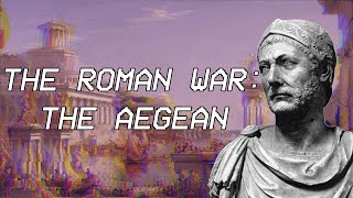 The Roman War The Aegean  Seleucid History XVII [upl. by Brey]