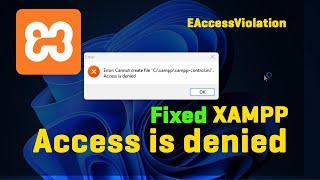 XAMPP Control Panel Error Cannot create xamppcontrolini  EAccessViolation 0025B292 Fix [upl. by Ahsiuqet86]