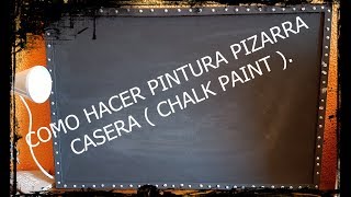 COMO HACER PINTURA PIZARRA CASERA CHALK PAINT [upl. by Anaicilef]