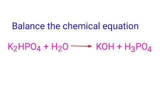 K2HPO4H2OKOHH3PO4 balance the chemical equation mydocumentary838 hashtagvideo youtubevideo [upl. by Peck]