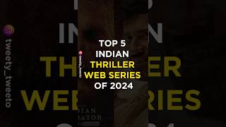 Top 5 Indian Thriller Web Series of 2024 [upl. by Stromberg]