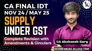 Supply under GST  Complete Revision in 15 hr  CA Final IDT Revision Nov24  CA Akshansh Garg [upl. by Lamrej]