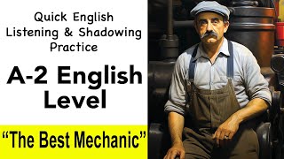 A2 English Listening Shadowing Practice  “The Best Mechanic”  English Shadowing Reading Practice [upl. by Domonic]