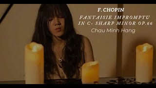 Chopin Fantaisie Impromptu in C Sharp Minor Op66 Chau Minh Hang [upl. by Eirehc467]