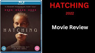 HATCHING 2022  Movie Review [upl. by Lerred]