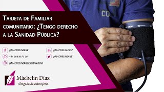 Tarjeta de Familiar comunitario ¿Tengo derecho a la Sanidad Pública [upl. by Penhall]