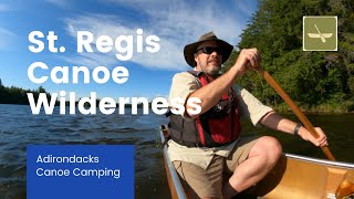 St Regis Canoe Wilderness Adirondacks Canoe Camping [upl. by Okiron]