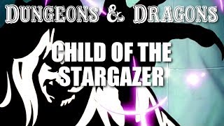 Dungeons amp Dragons  Episode 21  Child of the Stargazer [upl. by Enair]