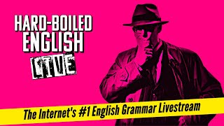 English Teacher Live Stream Grammar Show HardBoiled English Live [upl. by Allenrad]