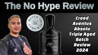 NEW CREED AVENTUS ABSOLU TRIPLE AGED REVIEW 2024  THE HONEST NO HYPE FRAGRANCE REVIEW [upl. by Hirsh]