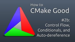 How to CMake Good  2b  Control Flow and Autodereferencing [upl. by Akiemahs813]