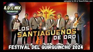 LOS SANTIAGUEÑOS DE ORO  QUIRQUINCHO 2024 [upl. by Nosidam]