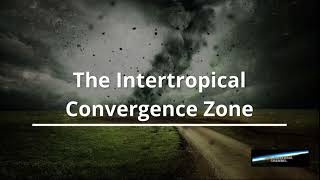 What is Intertropical Convergence Zone Science Weather [upl. by Litsyrk]