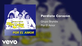 Grupo Bryndis  Perdiste Corazón Audio [upl. by Augy]