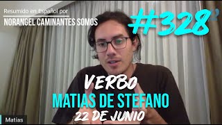 328 VERBO 22 JUN matíasdestefano [upl. by Ainnet]