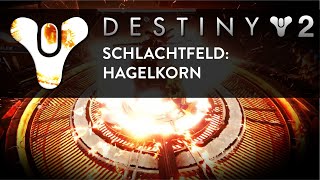 Destiny 2 Schlachtfeld Hagelkorn [upl. by Nnaeirb]