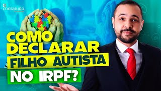 COMO DECLARAR FILHO AUTISTA NO IRPF [upl. by Adnih802]