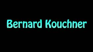 Learn How To Pronounce Bernard Kouchner [upl. by Eiznyl405]